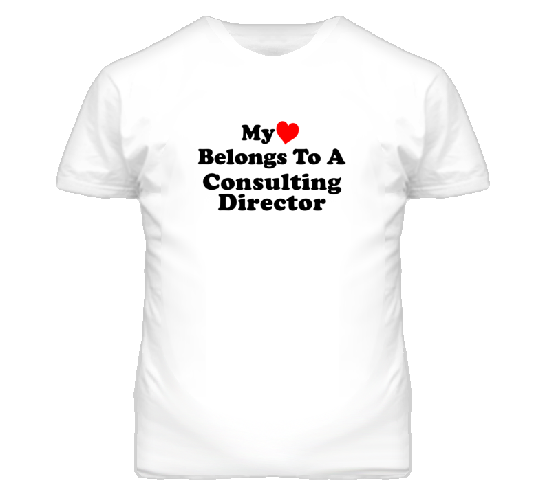 My Heart Belongs To A Consulting Director Funny T Shirt My Heart Belongs To A Consulting Director Funny T Shirt