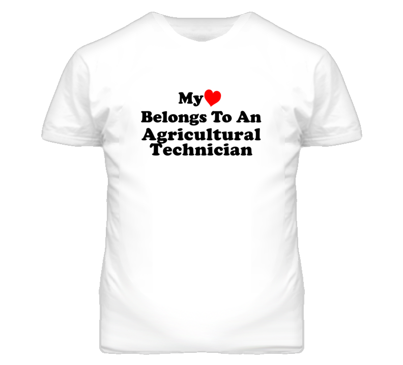 My Heart Belongs To An Agricultural Technician Funny T Shirt