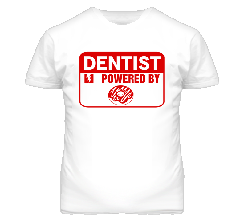 Dentist Fueled By Donuts Occupation T Shirt