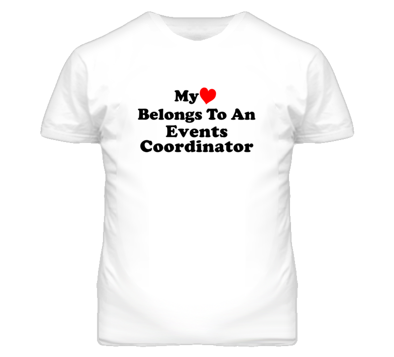 My Heart Belongs To An Events Coordinator Funny T Shirt