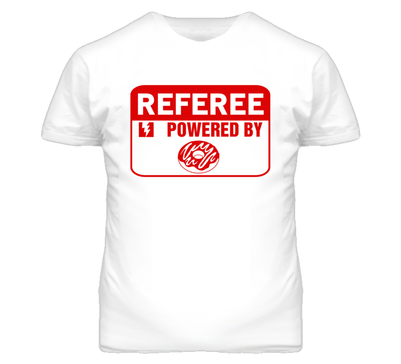 Referee Fueled By Donuts Occupation T Shirt Referee Fueled By Donuts Occupation T Shirt
