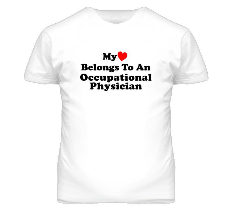 My Heart Belongs To An Occupational Physician Funny T Shirt