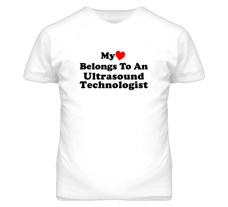 My Heart Belongs To An Ultrasound Technologist Funny T Shirt My Heart Belongs To An Ultrasound Technologist Funny T Shirt