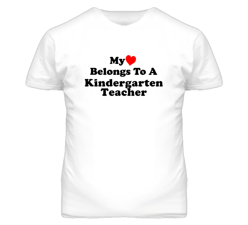 My Heart Belongs To A Kindergarten Teacher Funny T Shirt