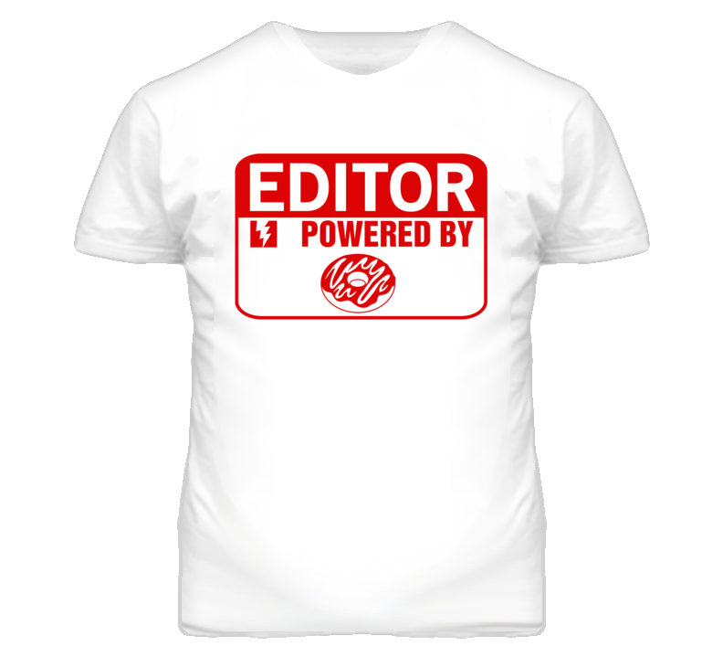 Editor Fueled By Donuts Occupation T Shirt Editor Fueled By Donuts Occupation T Shirt