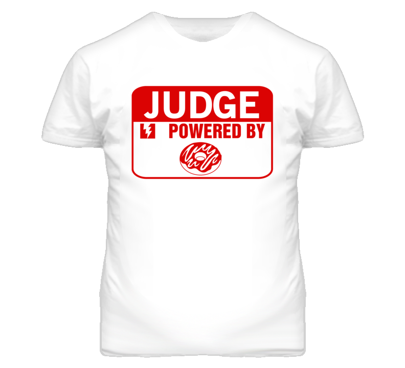 Judge Fueled By Donuts Occupation T Shirt