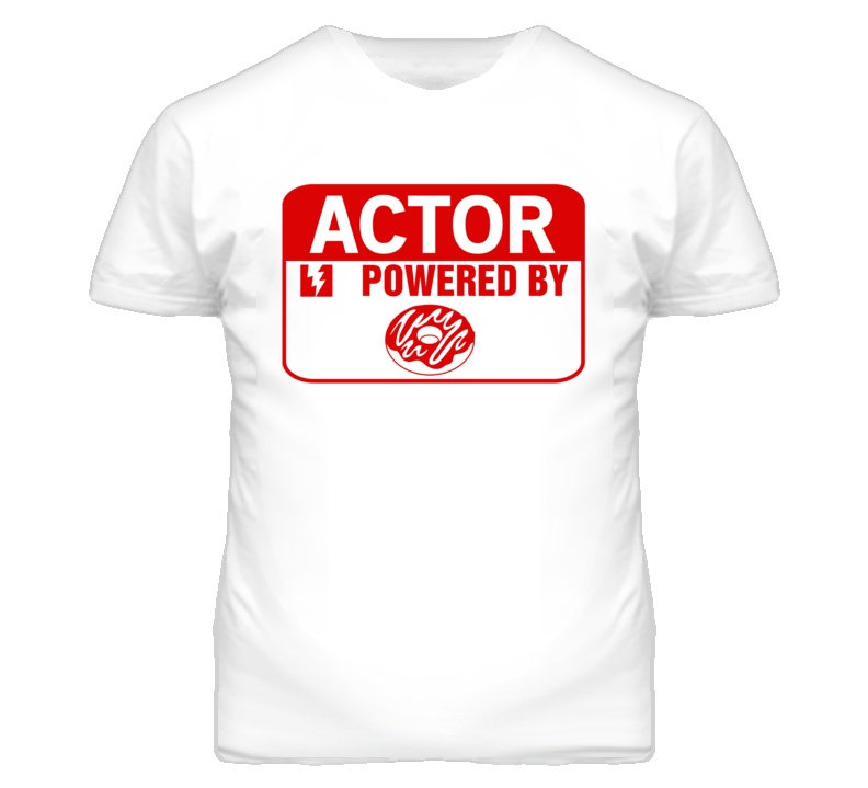 Actor Fueled By Donuts Occupation T Shirt Actor Fueled By Donuts Occupation T Shirt