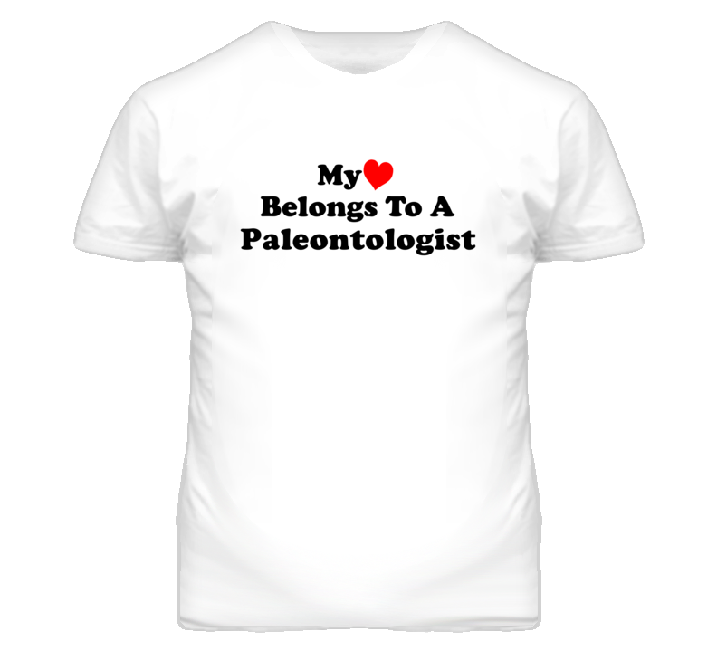 My Heart Belongs To A Paleontologist  Funny T Shirt
