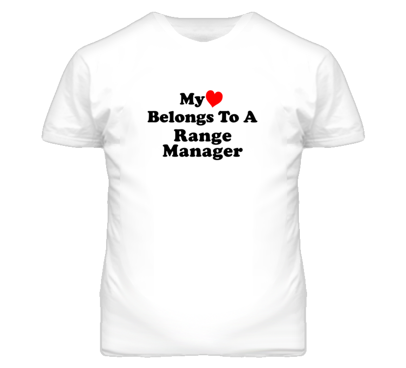 My Heart Belongs To A Range Manager Funny T Shirt