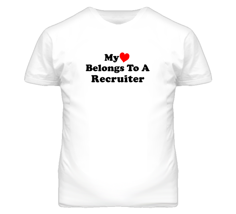 My Heart Belongs To A Recruiter Funny T Shirt My Heart Belongs To A Recruiter Funny T Shirt