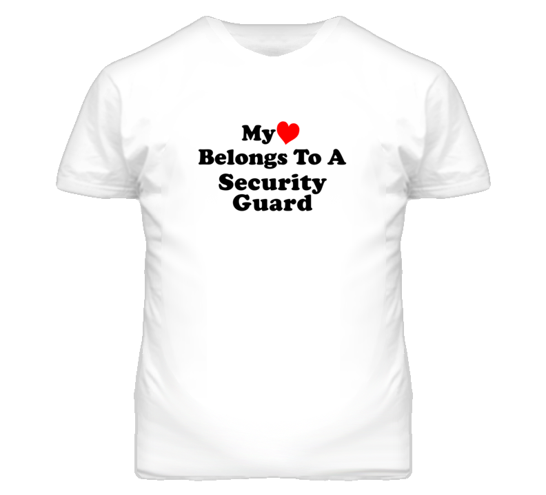 My Heart Belongs To A Security Guard Funny T Shirt My Heart Belongs To A Security Guard Funny T Shirt
