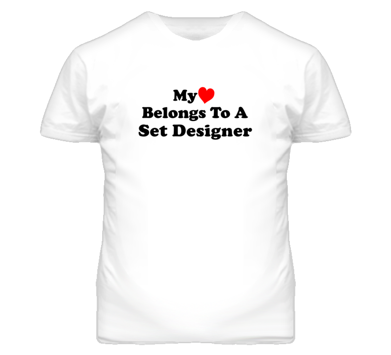 My Heart Belongs To A Set Designer Funny T Shirt My Heart Belongs To A Set Designer Funny T Shirt