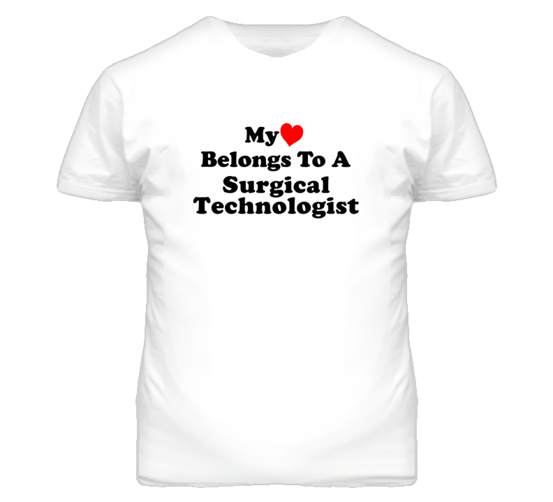 My Heart Belongs To A Surgical Technologist Funny T Shirt