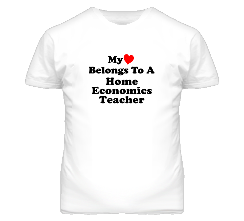 My Heart Belongs To A Home Economics Teacher Funny T Shirt My Heart Belongs To A Home Economics Teacher Funny T Shirt