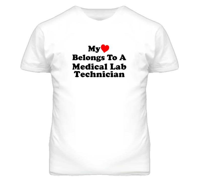 My Heart Belongs To A Medical Lab Technician Funny T Shirt My Heart Belongs To A Medical Lab Technician Funny T Shirt