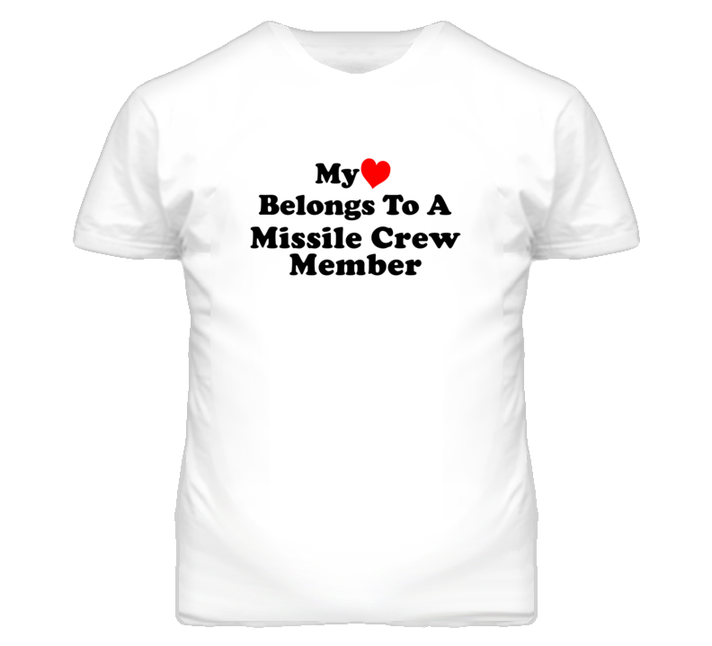 My Heart Belongs To A Missile Crew Member Funny T Shirt My Heart Belongs To A Missile Crew Member Funny T Shirt