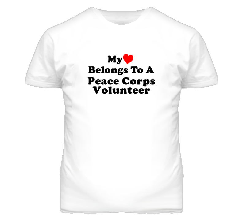 My Heart Belongs To A Peace Corps Volunteer Funny T Shirt My Heart Belongs To A Peace Corps Volunteer Funny T Shirt