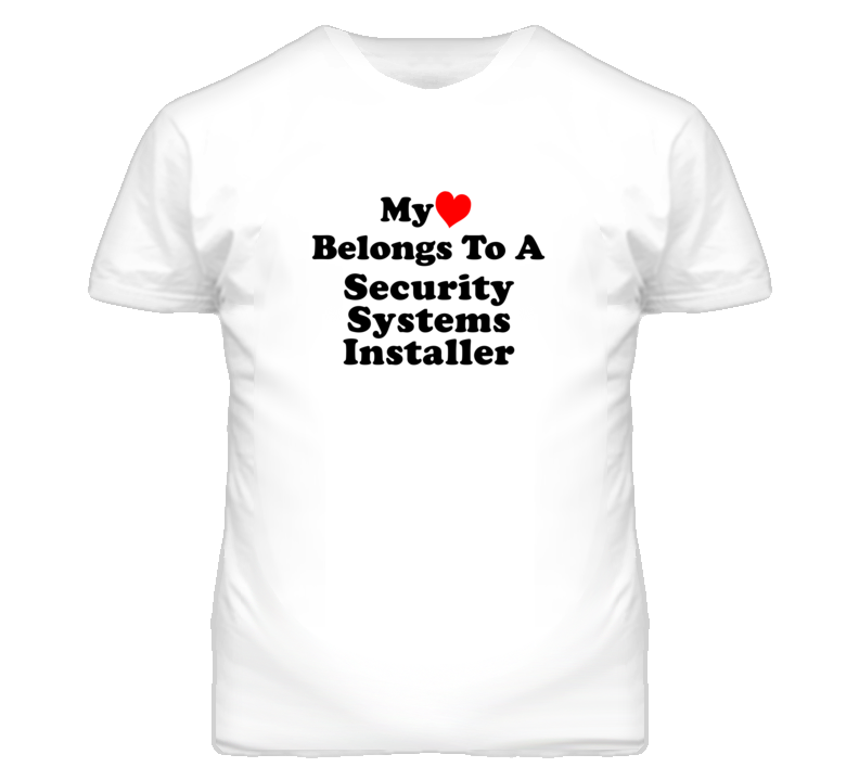 My Heart Belongs To A Security Systems Installer Funny T Shirt My Heart Belongs To A Security Systems Installer Funny T Shirt