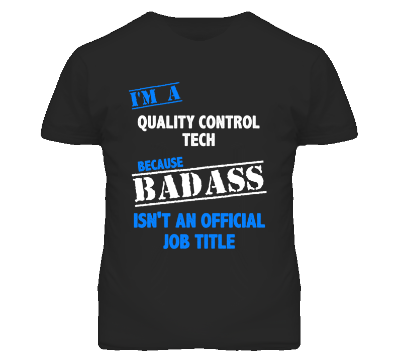 I'm A Quality Control Tech Badass Job Funny T Shirt