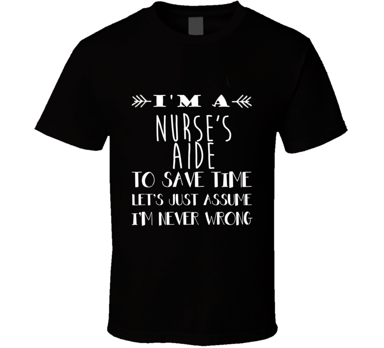 Nurse's Aide  To Save Time Occupation T Shirt