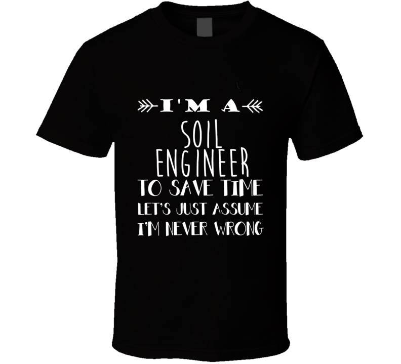 Soil Engineer  To Save Time Occupation T Shirt
