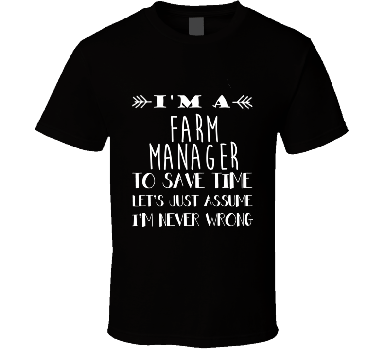 Farm Manager  To Save Time Occupation T Shirt