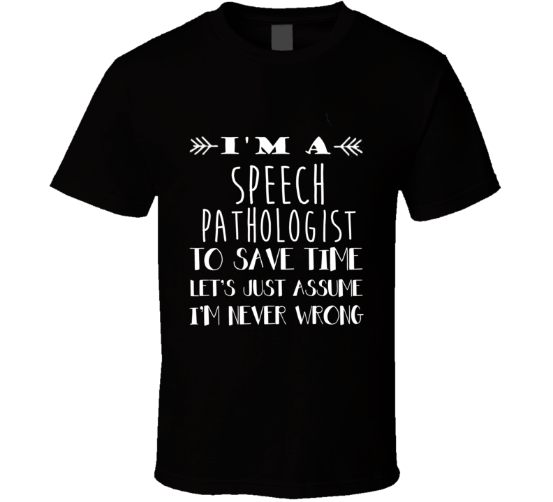 Speech Pathologist  To Save Time Occupation T Shirt