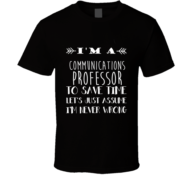 Communications Professor  To Save Time Occupation T Shirt