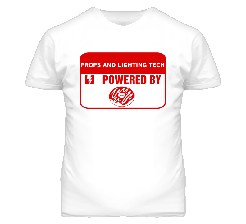 Props and Lighting Techs Fueled by Donuts Occupations T Shirt