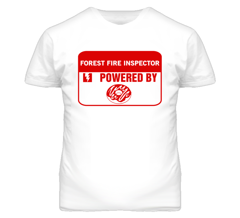 Forest Fire Inspectors Fueled by Donuts Occupations T Shirt