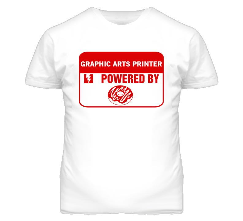Graphic Arts Printers Fueled by Donuts Occupations T Shirt