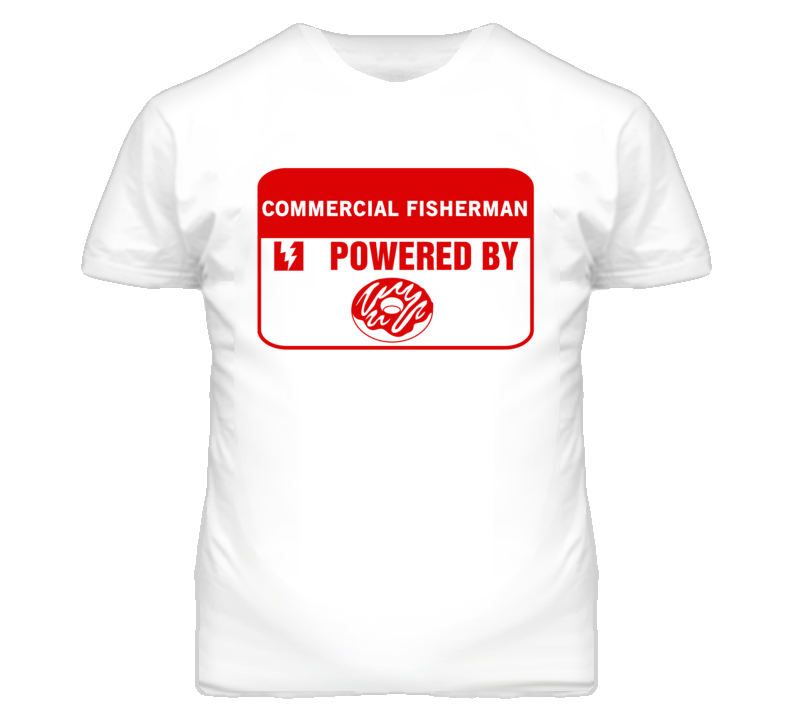 Commercial Fishermans Fueled by Donuts Occupations T Shirt