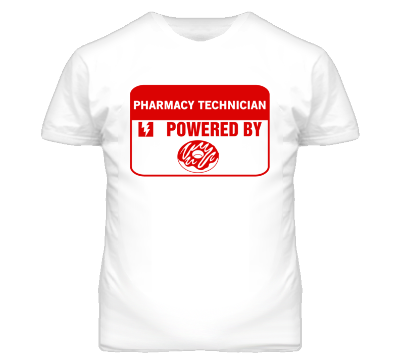 Pharmacy Technicians Fueled by Donuts Occupations T Shirt