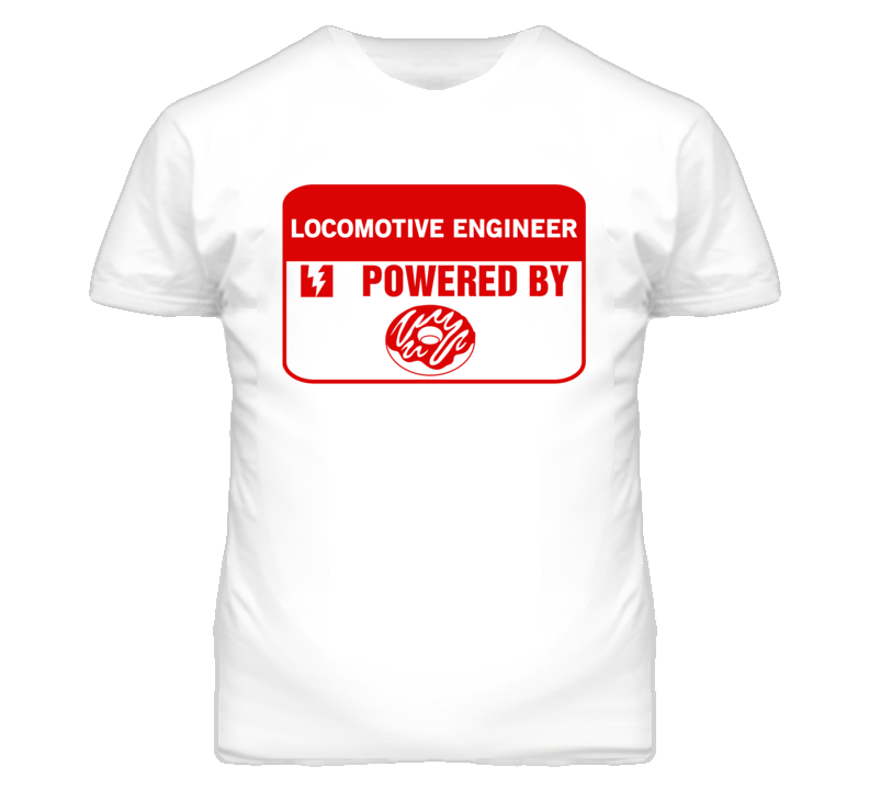 Locomotive Engineers Fueled by Donuts Occupations T Shirt