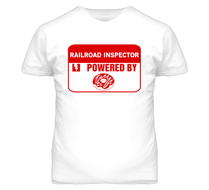 Railroad Inspectors Fueled by Donuts Occupations T Shirt
