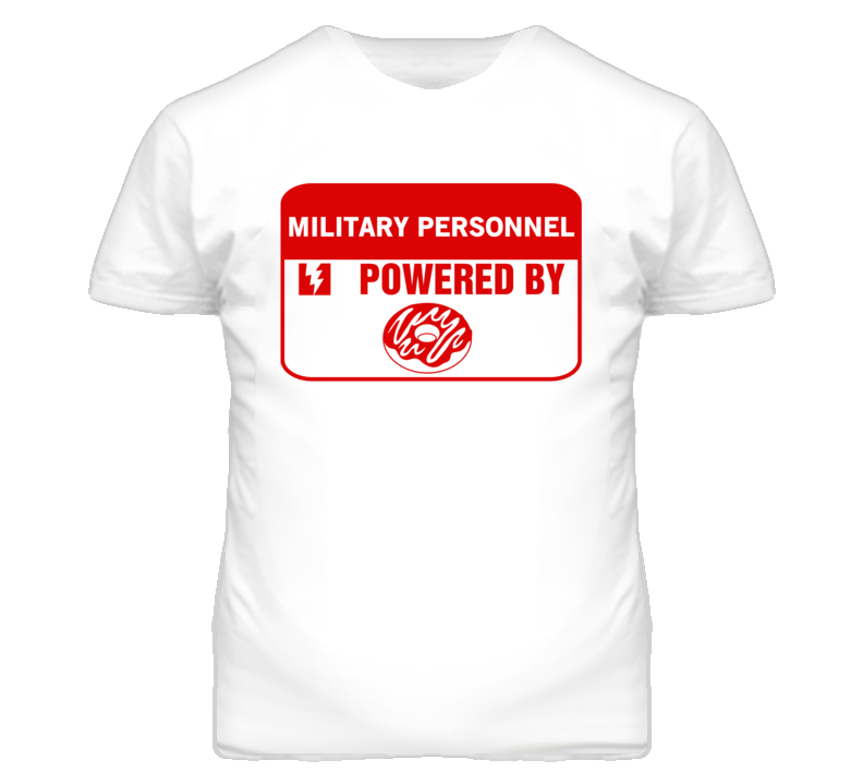 Military Personnels Fueled by Donuts Occupations T Shirt