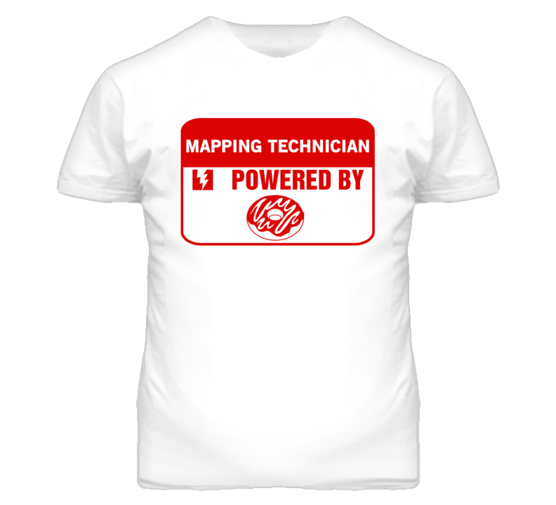 Mapping Technicians Fueled by Donuts Occupations T Shirt