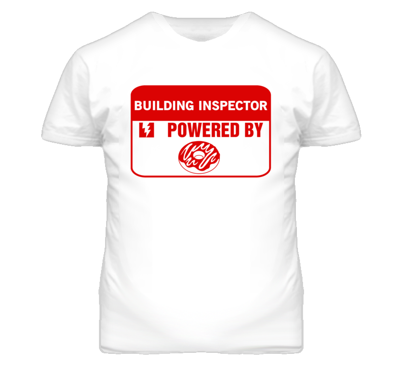 Building Inspectors Fueled by Donuts Occupations T Shirt