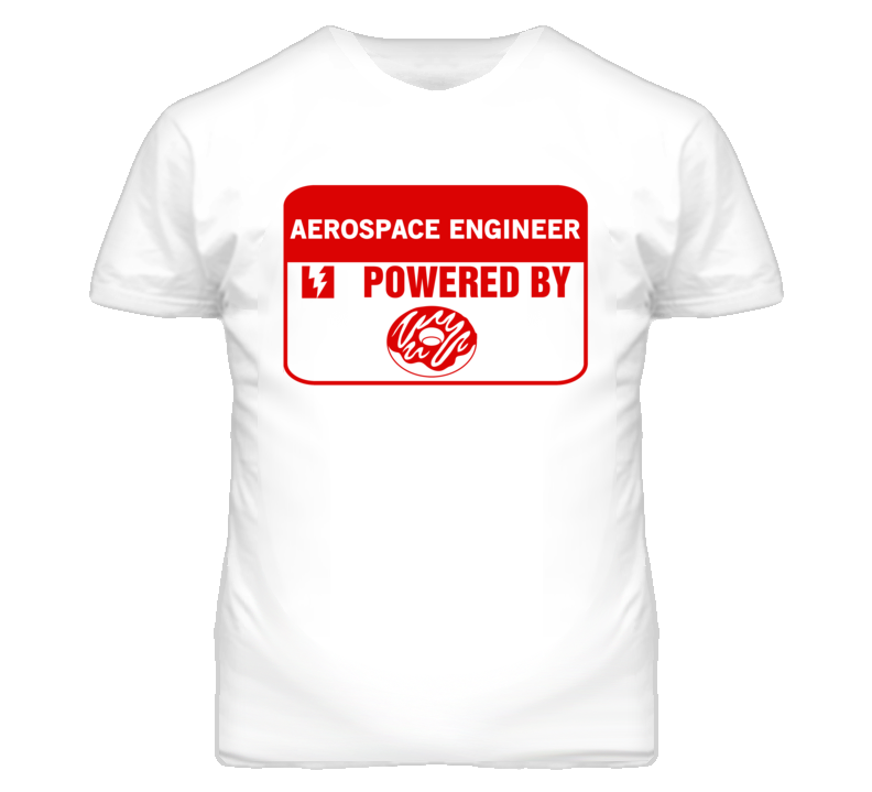 Aerospace Engineers Fueled by Donuts Occupations T Shirt