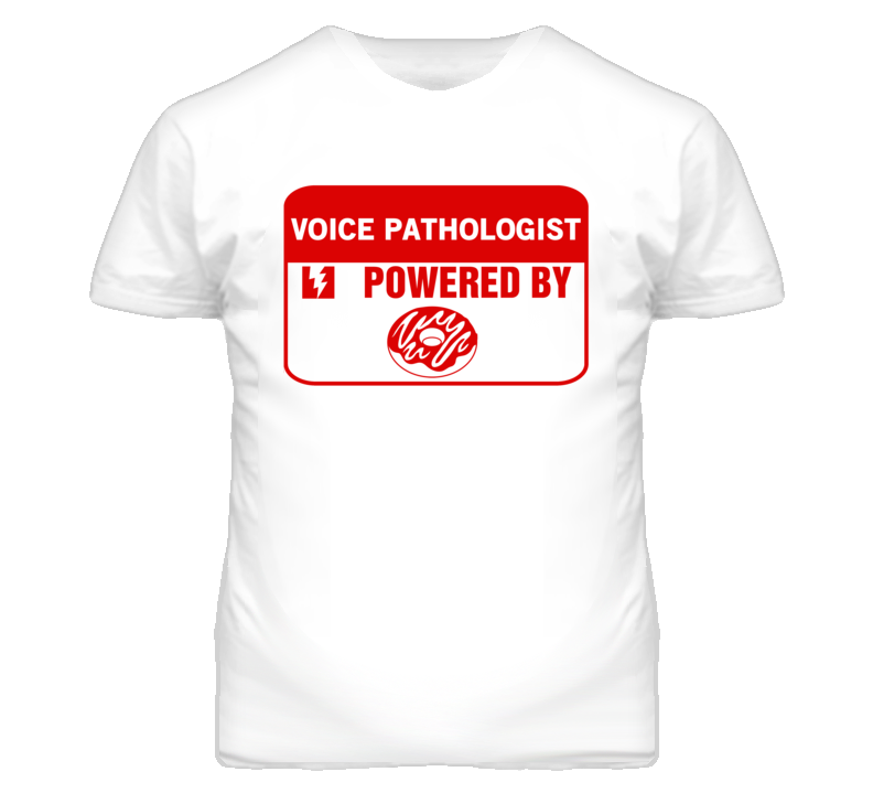 Voice Pathologists Fueled by Donuts Occupations T Shirt