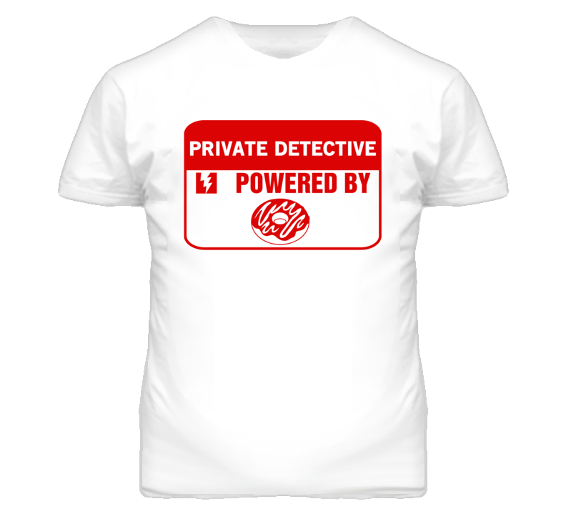 Private Detectives Fueled by Donuts Occupations T Shirt