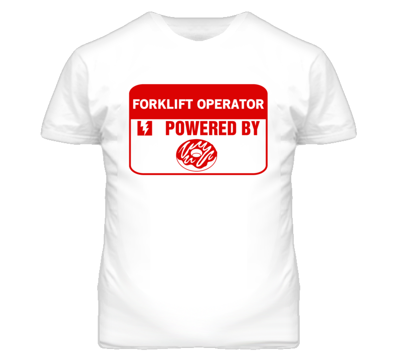 Forklift Operators Fueled by Donuts Occupations T Shirt