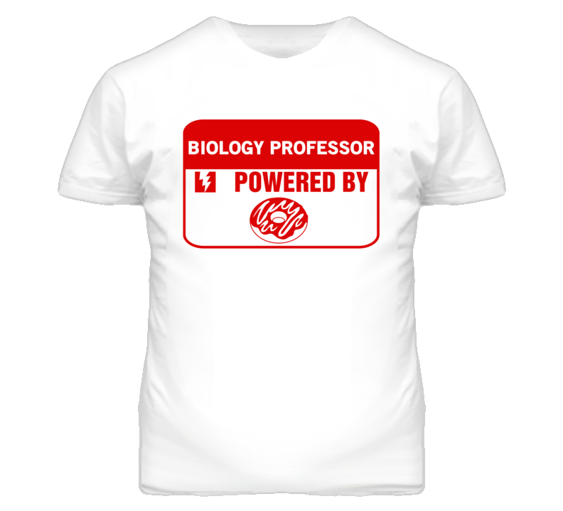 Biology Professors Fueled by Donuts Occupations T Shirt