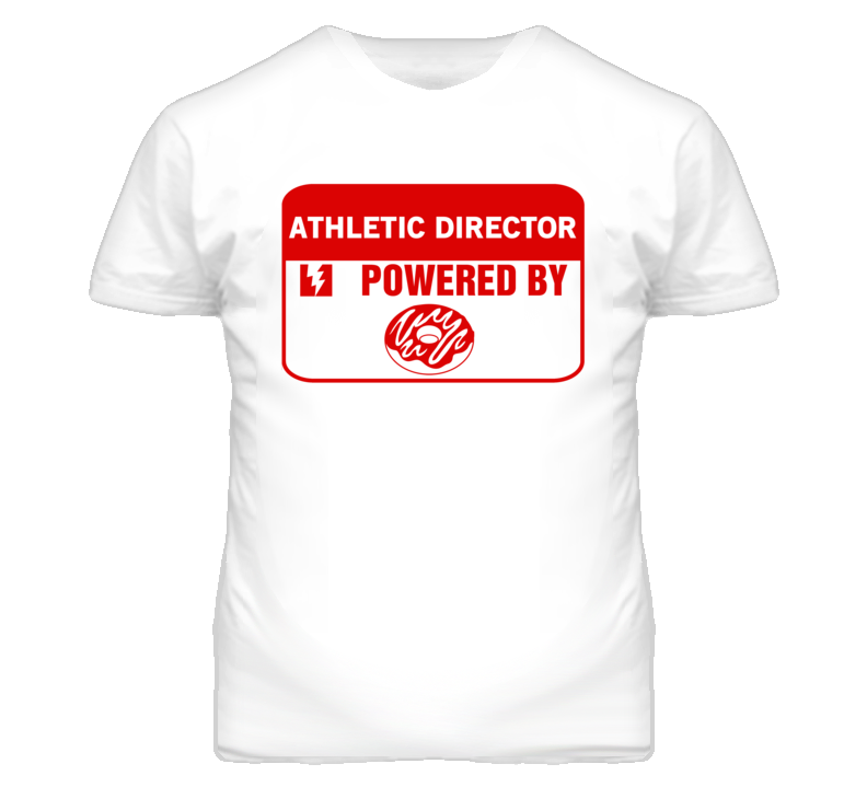 Athletic Directors Fueled by Donuts Occupations T Shirt
