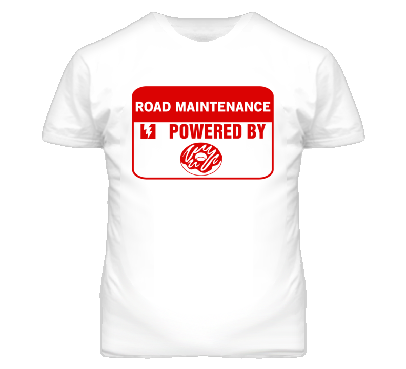 Road Maintenances Fueled by Donuts Occupations T Shirt