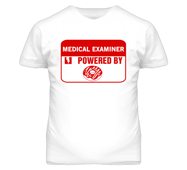 Medical Examiners Fueled by Donuts Occupations T Shirt