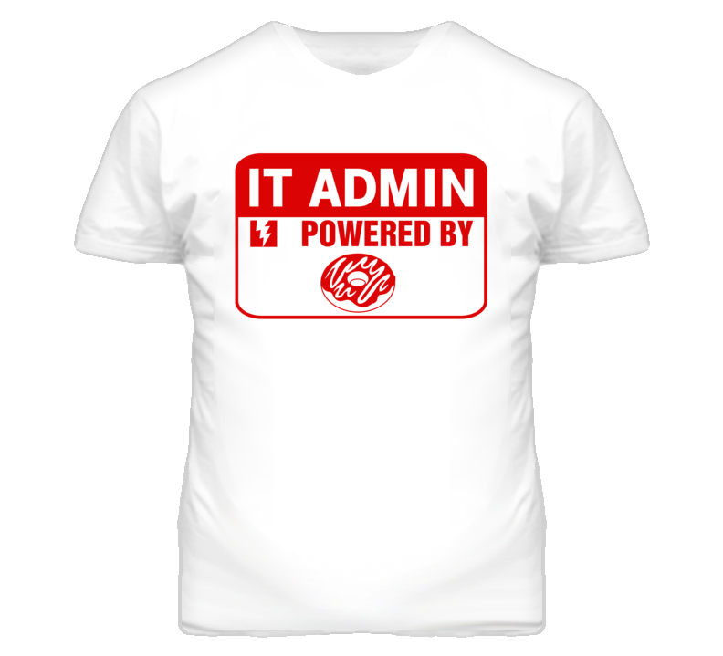 IT Administrators Fueled by Donuts Occupations T Shirt