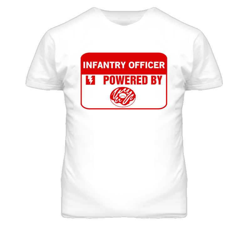 Infantry Officers Fueled by Donuts Occupations T Shirt