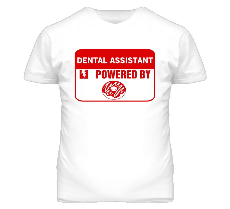 Dental Assistants Fueled by Donuts Occupations T Shirt