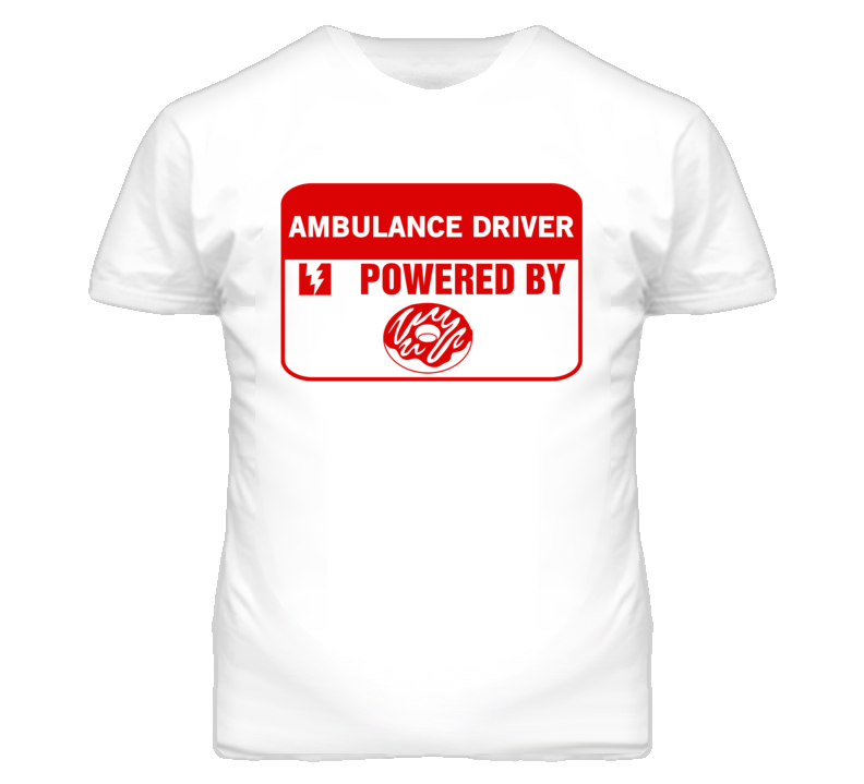 Ambulance Drivers Fueled by Donuts Occupations T Shirt